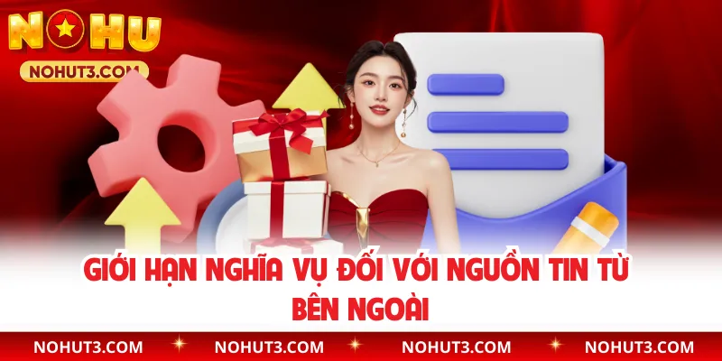 Giới hạn nghĩa vụ đối với nguồn tin từ bên ngoài